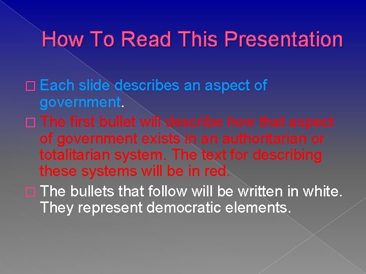How To Read This Presentation � Each slide describes an aspect of government. �