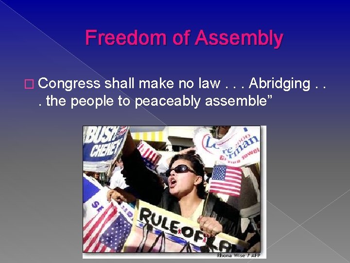 Freedom of Assembly � Congress shall make no law. . . Abridging. . .