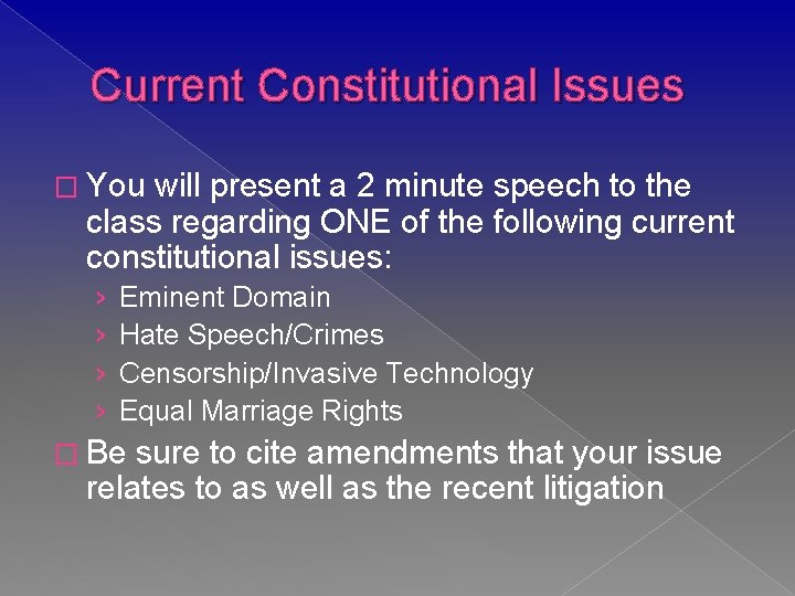 Current Constitutional Issues � You will present a 2 minute speech to the class