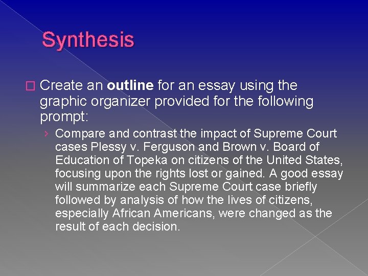 Synthesis � Create an outline for an essay using the graphic organizer provided for