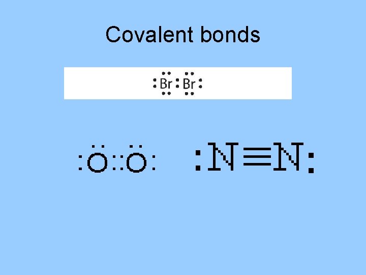 Covalent bonds 