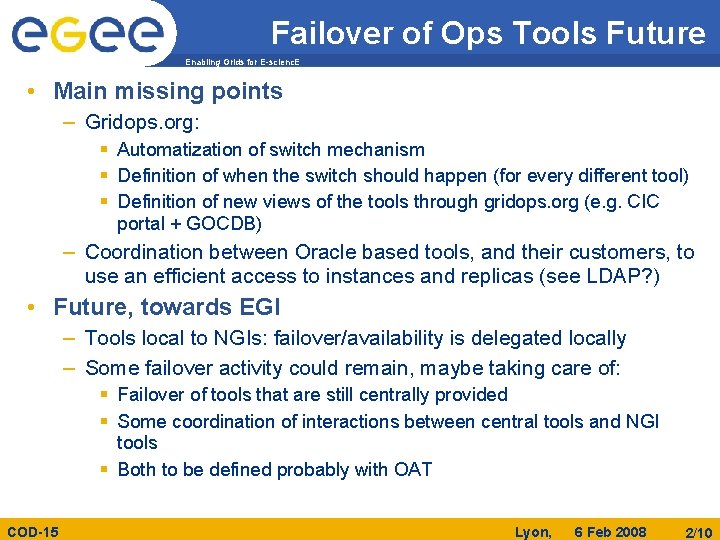 Failover of Ops Tools Future Enabling Grids for E-scienc. E • Main missing points