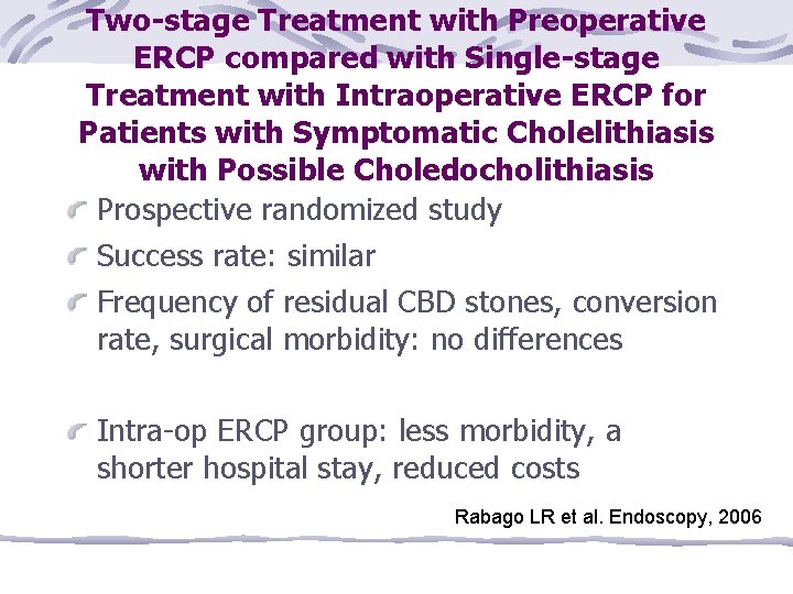 Two-stage Treatment with Preoperative ERCP compared with Single-stage Treatment with Intraoperative ERCP for Patients