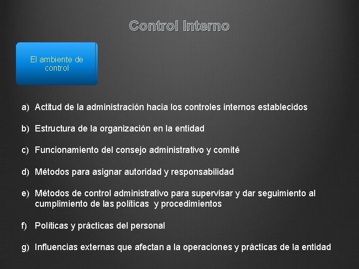 Control Interno El ambiente de control a) Actitud de la administración hacia los controles