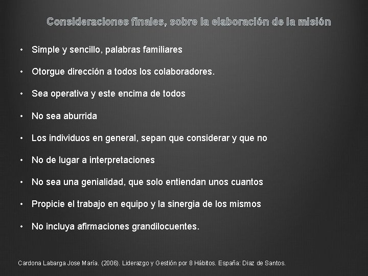 Consideraciones finales, sobre la elaboración de la misión • Simple y sencillo, palabras familiares