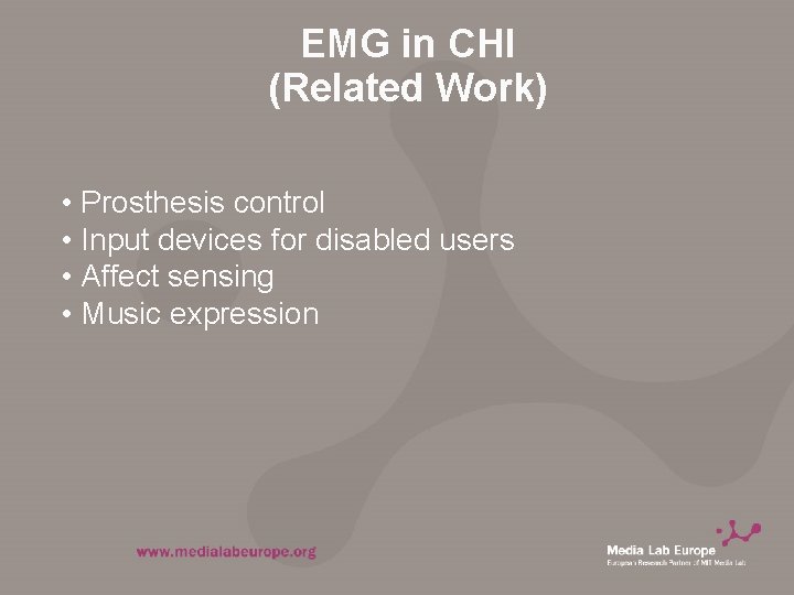 EMG in CHI (Related Work) • Prosthesis control • Input devices for disabled users
