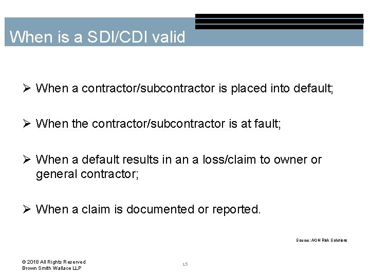 When is a SDI/CDI valid Ø When a contractor/subcontractor is placed into default; Ø