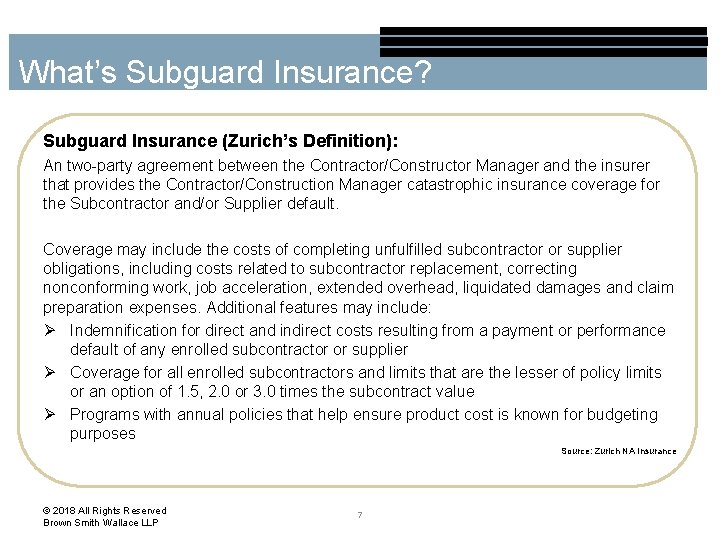 What’s Subguard Insurance? Subguard Insurance (Zurich’s Definition): An two-party agreement between the Contractor/Constructor Manager