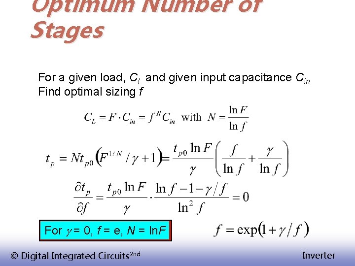 Optimum Number of Stages For a given load, CL and given input capacitance Cin