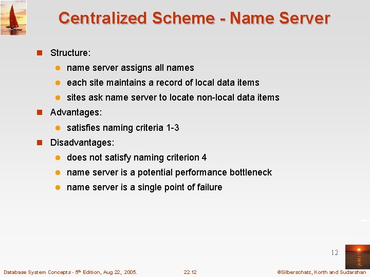 Centralized Scheme - Name Server n Structure: l name server assigns all names l