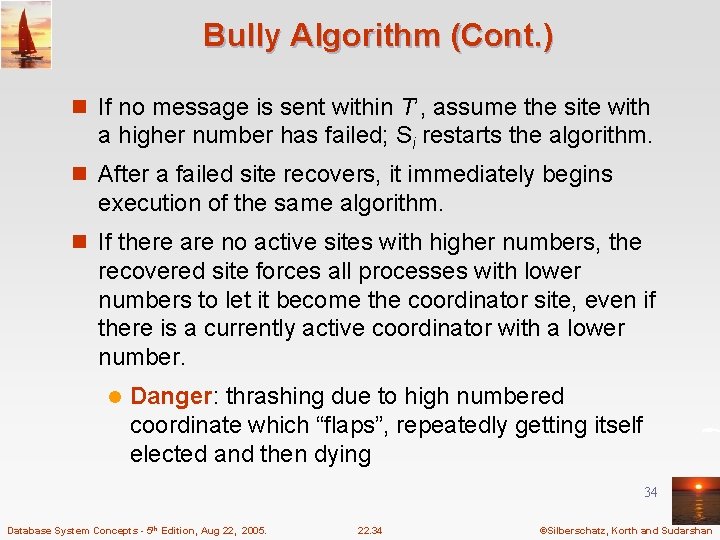 Bully Algorithm (Cont. ) n If no message is sent within T’, assume the