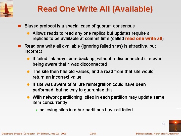 Read One Write All (Available) n Biased protocol is a special case of quorum