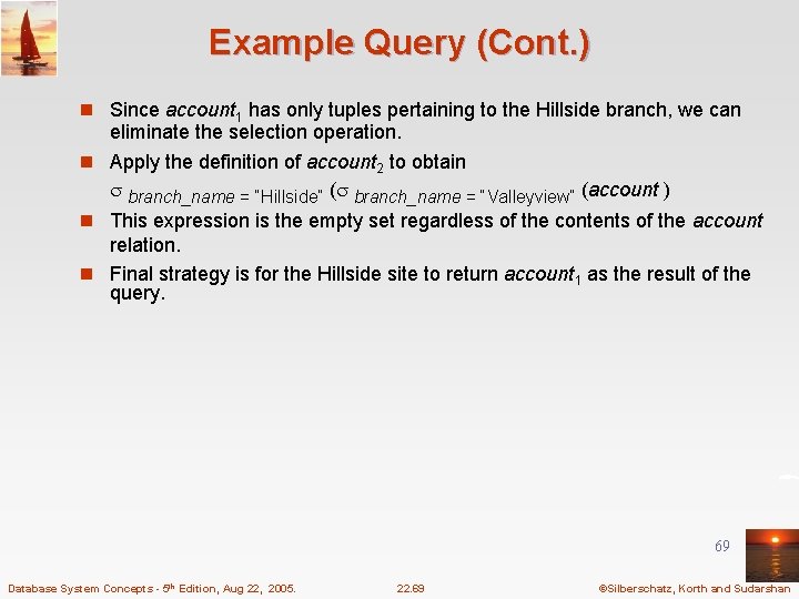 Example Query (Cont. ) n Since account 1 has only tuples pertaining to the