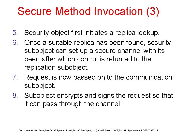 Secure Method Invocation (3) 5. Security object first initiates a replica lookup. 6. Once