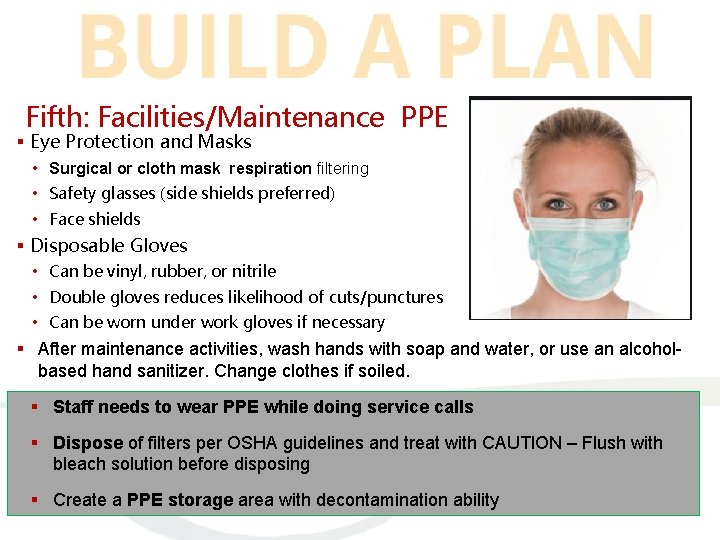 Fifth: Facilities/Maintenance PPE § Eye Protection and Masks • Surgical or cloth mask respiration