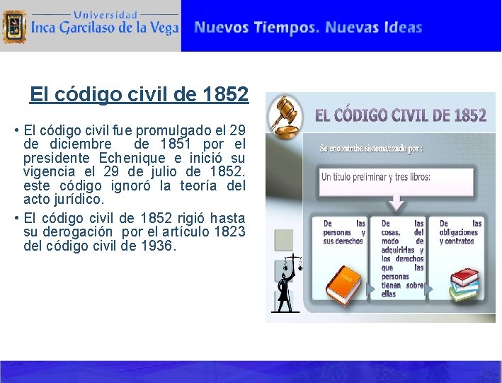 El código civil de 1852 • El código civil fue promulgado el 29 de