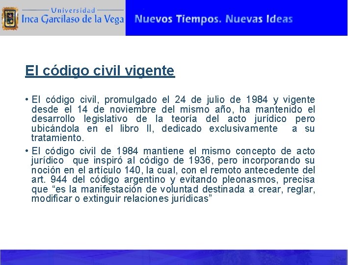 El código civil vigente • El código civil, promulgado el 24 de julio de