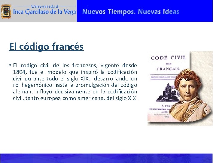 El código francés • El código civil de los franceses, vigente desde 1804, fue