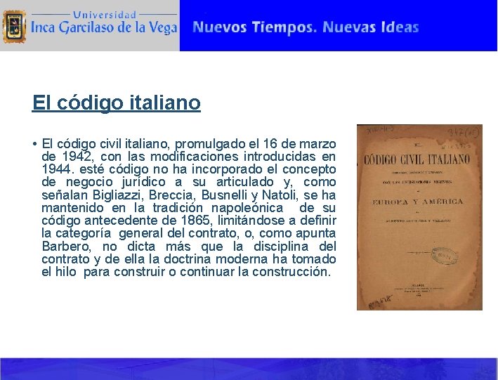 El código italiano • El código civil italiano, promulgado el 16 de marzo de