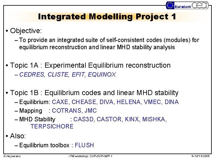 Integrated Modelling Project 1 • Objective: – To provide an integrated suite of self-consistent