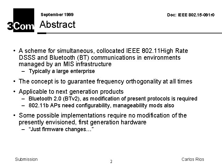 September 1999 Doc: IEEE 802. 15 -091 r 0 Abstract • A scheme for