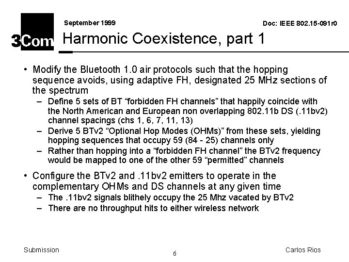 September 1999 Doc: IEEE 802. 15 -091 r 0 Harmonic Coexistence, part 1 •