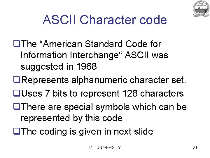 ASCII Character code q. The “American Standard Code for Information Interchange“ ASCII was suggested