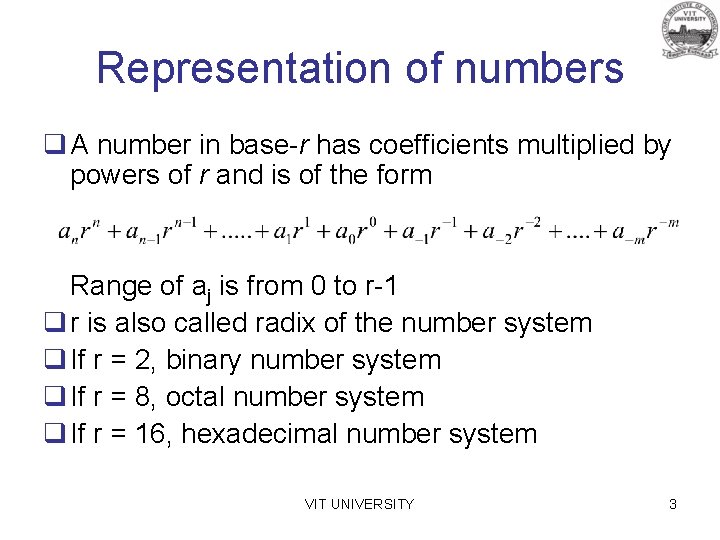 Representation of numbers q A number in base-r has coefficients multiplied by powers of