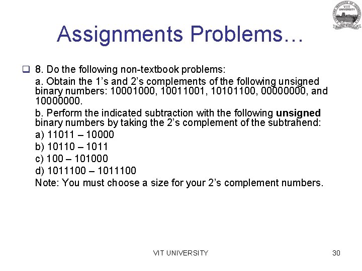 Assignments Problems… q 8. Do the following non-textbook problems: a. Obtain the 1’s and