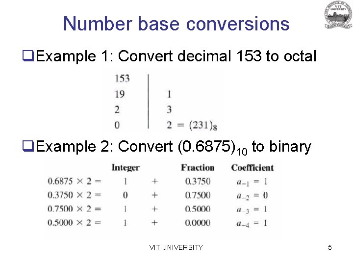 Number base conversions q. Example 1: Convert decimal 153 to octal q. Example 2: