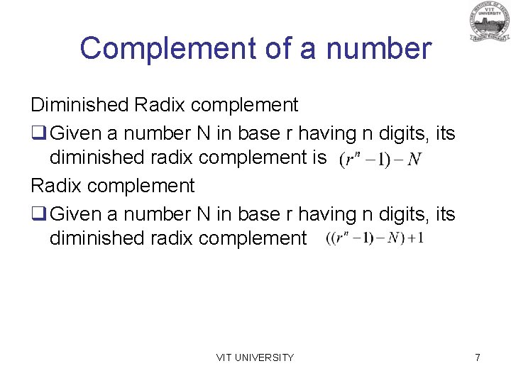 Complement of a number Diminished Radix complement q Given a number N in base