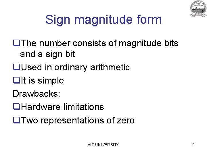 Sign magnitude form q. The number consists of magnitude bits and a sign bit