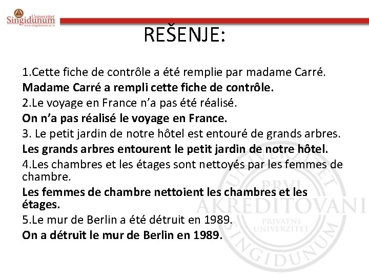 REŠENJE: 1. Cette fiche de contrôle a été remplie par madame Carré. Madame Carré