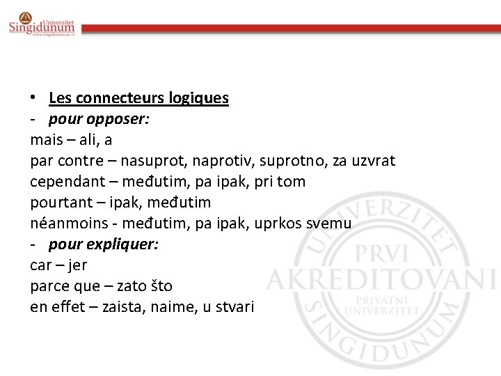  • Les connecteurs logiques - pour opposer: mais – ali, a par contre