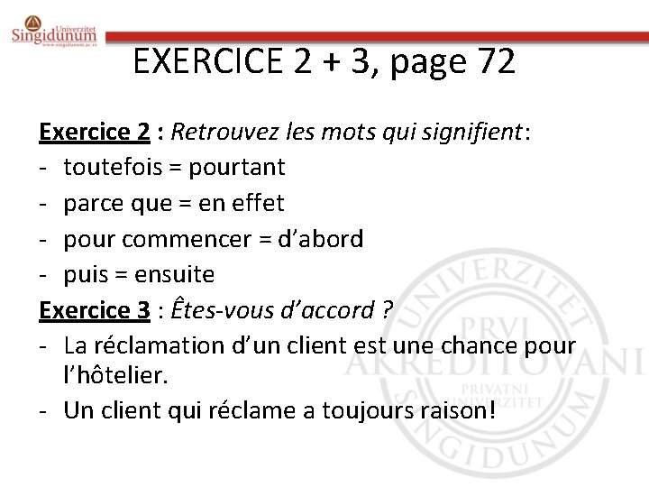 EXERCICE 2 + 3, page 72 Exercice 2 : Retrouvez les mots qui signifient: