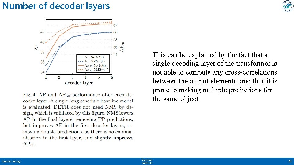 Number of decoder layers This can be explained by the fact that a single