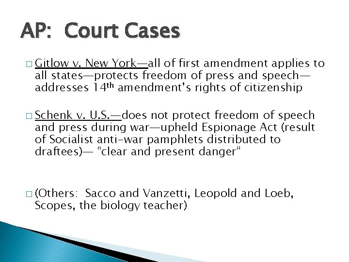 AP: Court Cases � Gitlow v. New York—all of first amendment applies to all