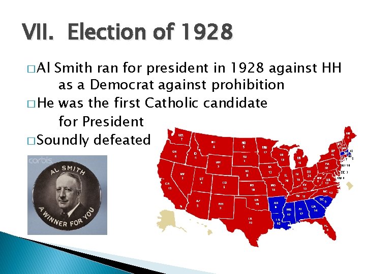 VII. Election of 1928 � Al Smith ran for president in 1928 against HH