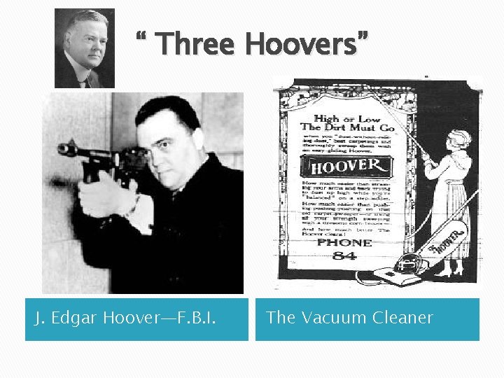 “ Three Hoovers” J. Edgar Hoover—F. B. I. The Vacuum Cleaner 