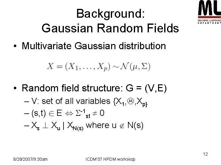 Background: Gaussian Random Fields • Multivariate Gaussian distribution • Random field structure: G =