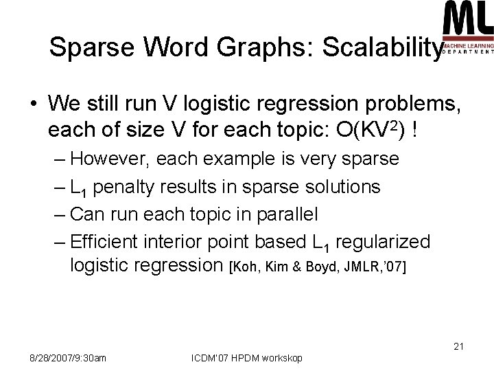 Sparse Word Graphs: Scalability • We still run V logistic regression problems, each of