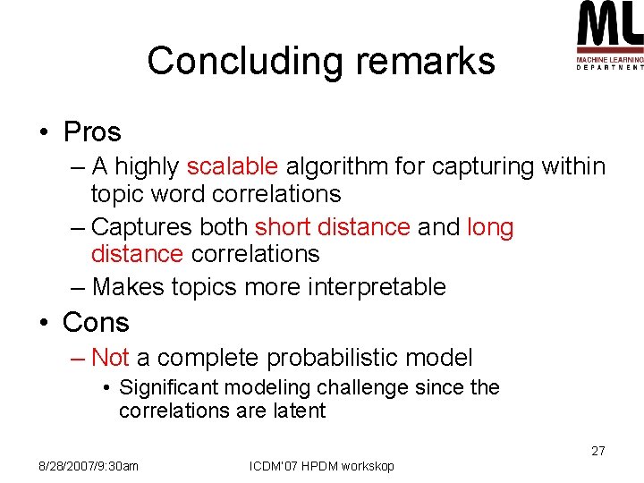 Concluding remarks • Pros – A highly scalable algorithm for capturing within topic word