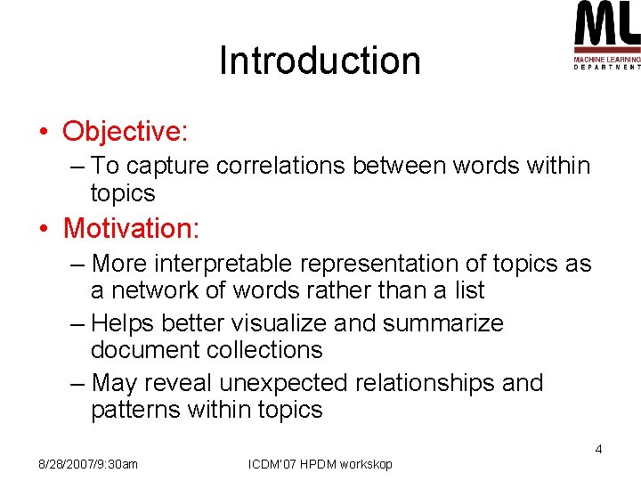 Introduction • Objective: – To capture correlations between words within topics • Motivation: –