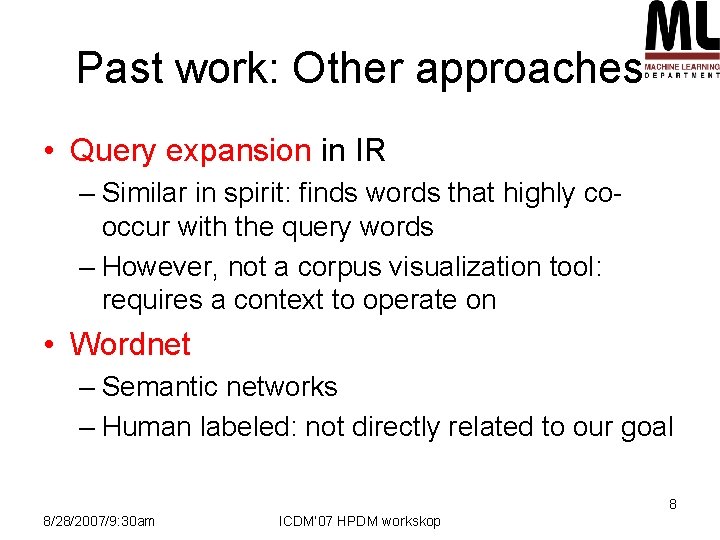 Past work: Other approaches • Query expansion in IR – Similar in spirit: finds