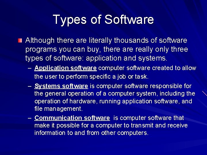 Types of Software Although there are literally thousands of software programs you can buy,