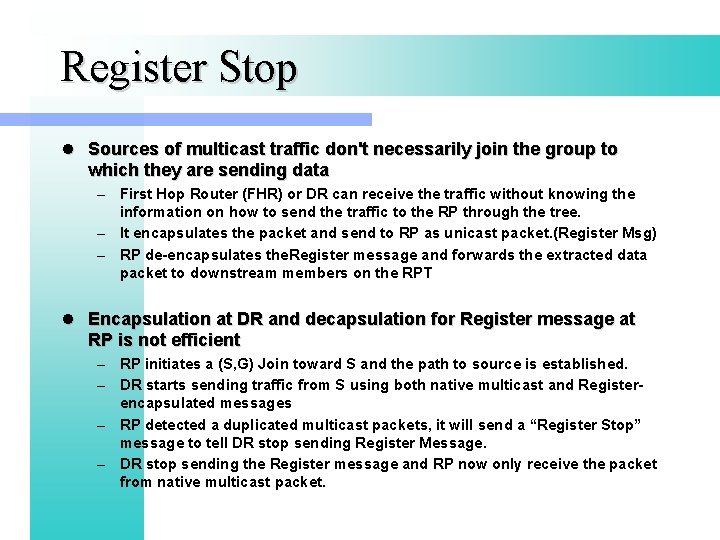 Register Stop l Sources of multicast traffic don't necessarily join the group to which