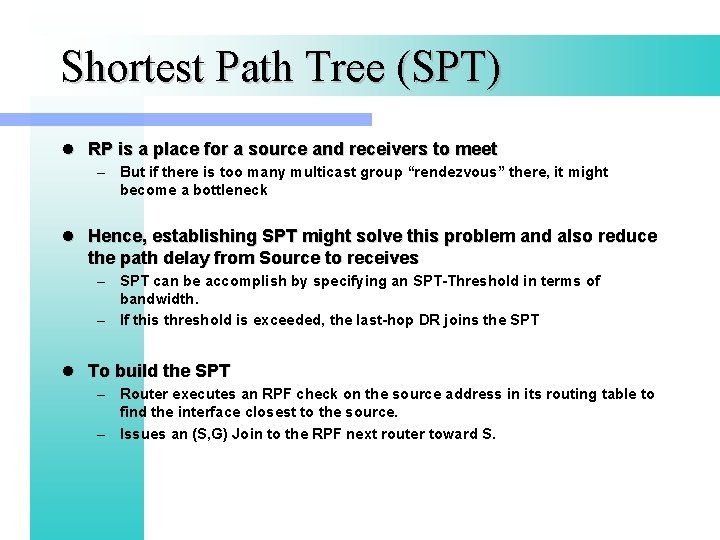 Shortest Path Tree (SPT) l RP is a place for a source and receivers