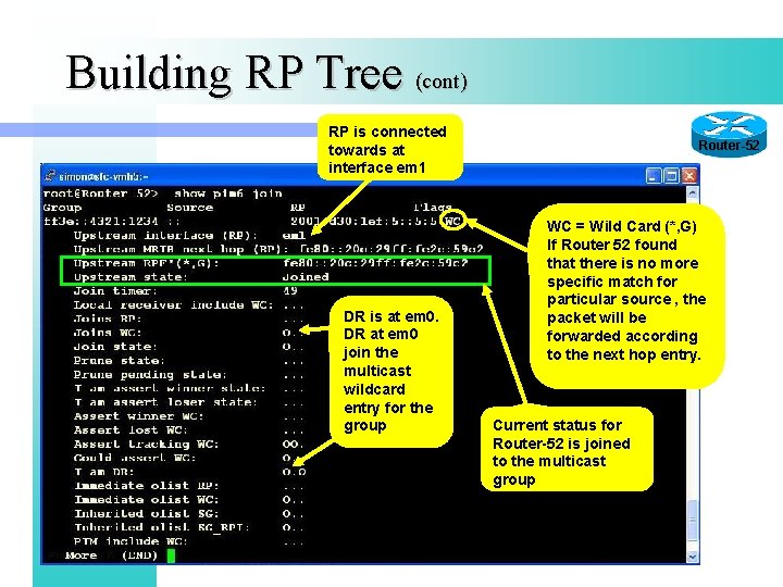 Building RP Tree (cont) RP is connected towards at interface em 1 DR is