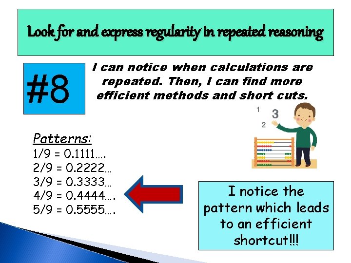 Look for and express regularity in repeated reasoning #8 I can notice when calculations