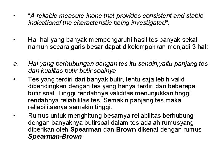  • “A reliable measure inone that provides consistent and stable indicationof the characteristic